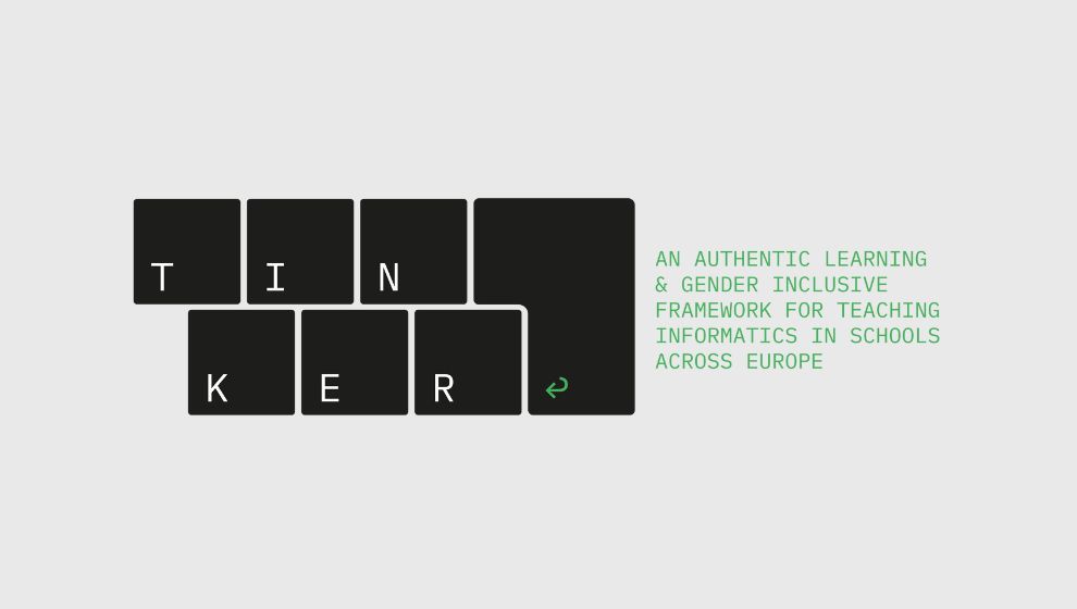 TINKER – An authentic learning and gender inclusive framework for teaching informatics in schools across Europe.