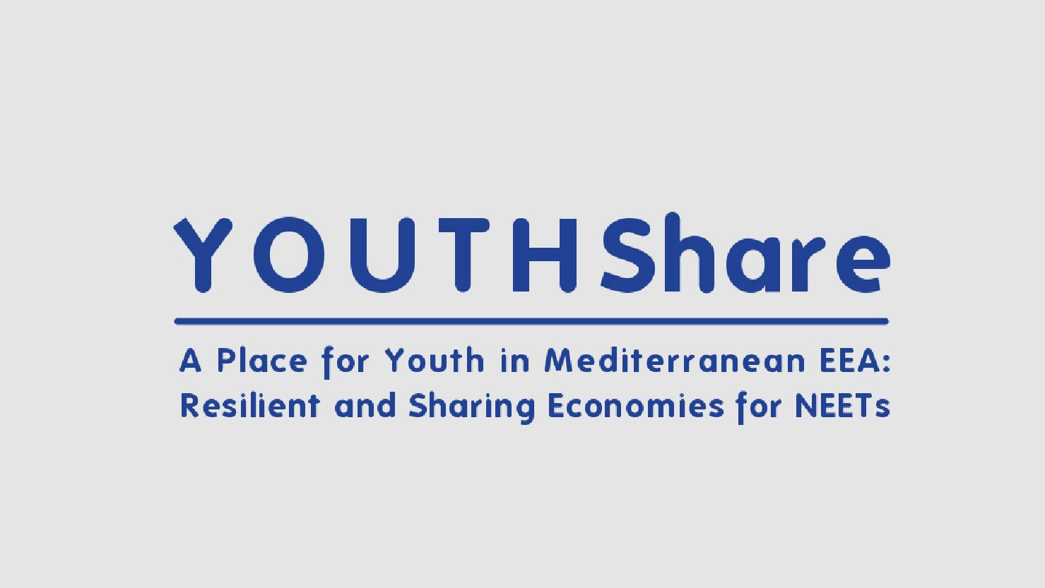 A Place for Youth in Mediterranean EEA: Resilient and Sharing Economies for NEETs- YOUTHShare research project