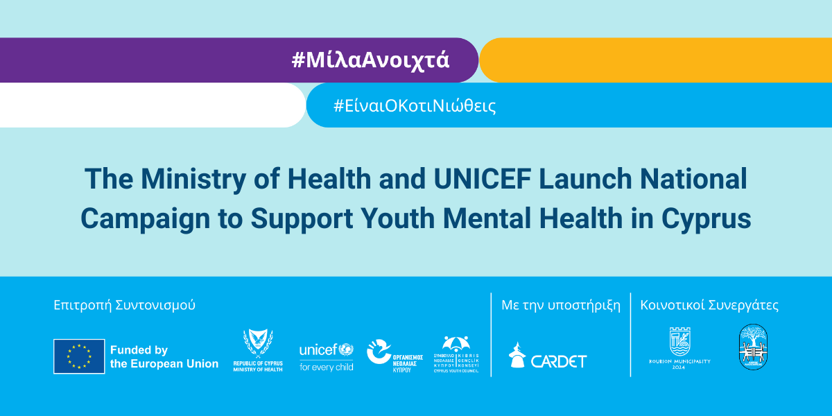 The Ministry of Health and UNICEF Launch National Campaign to Support Youth Mental Health in Cyprus