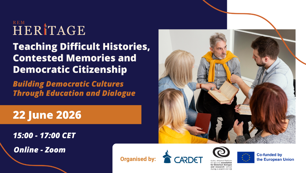 REM Heritage - Webinar: “Teaching Difficult Histories, Contested Memories and Democratic Citizenship”